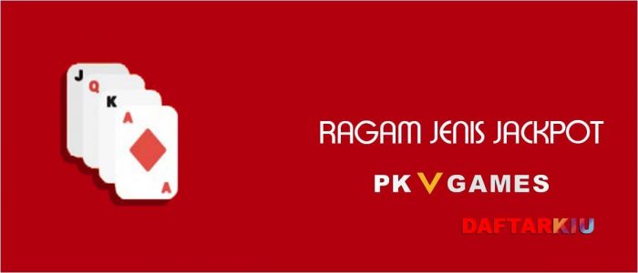 Ragam Jenis Jackpot PKV Games Online