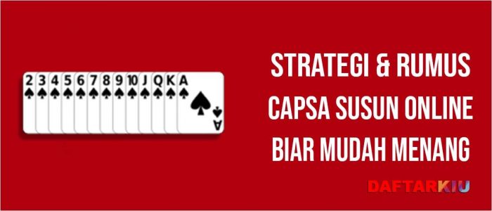 Strategi Bermain Capsa Susun Biar Mudah Menang