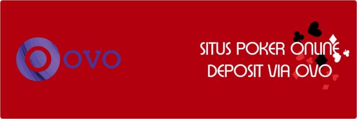 situs poker online deposit via ovo