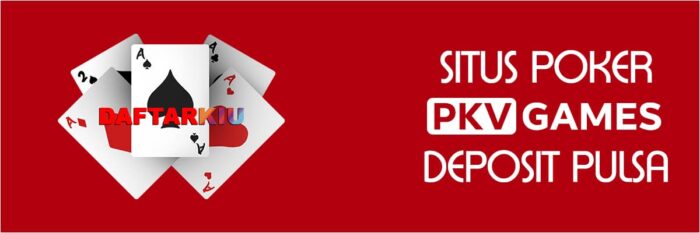situs poker online pkv games deposit pulsa